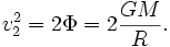 v_2^2=2\Phi=2\frac{GM}{R}.