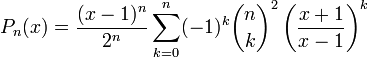P_n(x)=\frac{(x-1)^n}{2^n}\sum_{k=0}^n(-1)^k\binom{n}{k}^2\left(\frac{x+1}{x-1}\right)^k
