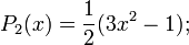 P_2(x)=\frac{1}{2}(3x^2-1);