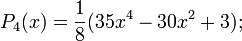 P_4(x)=\frac{1}{8}(35x^4-30x^2+3);