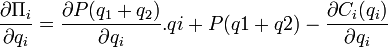\frac{\partial \Pi_i }{\partial q_i} = \frac{\partial P(q_1+q_2) }{\partial q_i}.qi + P(q1+q2) - \frac{\partial C_i (q_i)}{\partial q_i}