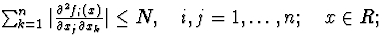 $\sum^n_{k=1}\arrowvert\frac{\partial^2f_i(x)}{\partial x_j\partial x_k}\arrowvert\leq N,\quad i,j=1,\ldots,n;\quad x\in R;$
